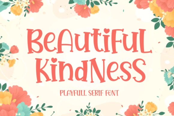 Beautiful Kindness: A Serif Font That Elevates Your Brand