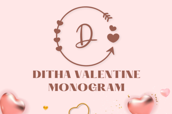 Ditha Valentine Monogram: A Decorative Font That Delivers Charm at First Glance