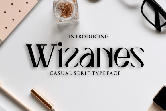 Wizanes: A Serif Font That Makes Your Campaign Stand Out
